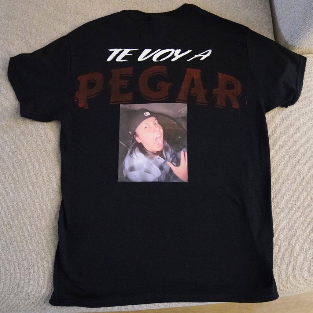TE VOY A PEGAR! T-shirt